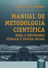 Livro - Manual de Metodologia Científica Para a Segurança Pública e Defesa Social