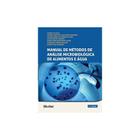 Livro - Manual De Metodos De Analise Microbiologica De Alimentos E Agua - Silva/junqueira/silv