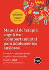 Livro - Manual de Terapia Cognitivo-comportamental para Adolescentes Ansiosos