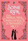 Livro Manual para Damas em Busca de um Marido (Rico) Sophie Irwin