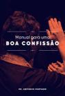 Livro manual para uma boa confissao - padre antonio furtado - reconciliação com deus