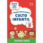 Livro - Manual Prático Para o Culto Infantil - Volume 2