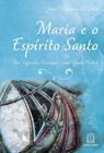 Livro - Maria e o Espírito Santo