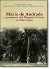 Livro - Mário de Andrade - O Percurso dos Parques Infantins em São Paulo - Arantes - Phorte