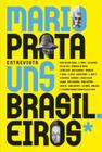 Livro - Mario Prata entrevista uns brasileiros
