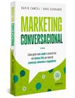Livro - Marketing Conversacional - Como gerar mais leads e convertê-los em clientes fiéis por meio de conversas relevantes e engajadoras