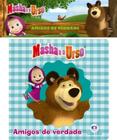 Livro - Masha e o Urso - Amigos de verdade
