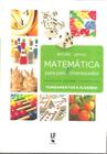 Livro - Matemática para pais e interessados - Volume 1: fundamentos e álgebra