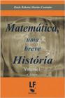 Livro - Matemática uma breve história - Vol. I