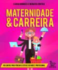 Livro - Maternidade & carreira