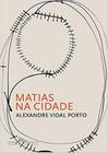 Livro Matias na Cidade Alexandre Vidal Porto
