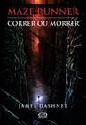 Livro - Maze Runner: correr ou morrer