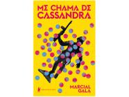 Livro Me Chama de Cassandra Marcial Gala
