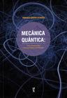 Livro - Mecânica quântica uma iniciação para ciências exatas e da natureza