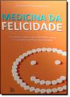 Livro - Medicina Da Felicidade - Editora