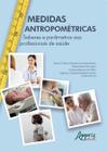 Livro - Medidas antropométricas : saberes e parâmetros aos profissionais de saúde