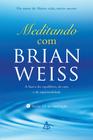 Livro - Meditando com Brian Weiss