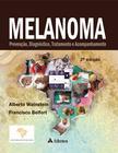 Livro - Melanoma - prevenção, diagnóstico, tratamento e acompanhamento
