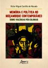Livro - Memória e Política no Moçambique Contemporâneo