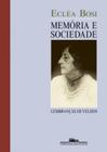 Livro Memória e Sociedade: Lembranças de Velhos Ecléa Bosi