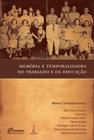 Livro - Memória e temporalidades do trabalho e da educação