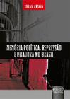 Livro - Memória Política, Repressão e Ditadura no Brasil