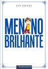 Livro - Menino Brilhante - Um Guia Prático Para Educar Filhos Com Amor E Responsabilidade