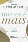 Livro Menos é Mais Reflexões em Poucas Palavras Padre Marcelo Rossi