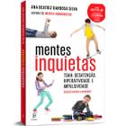 Livro Mentes Inquietas Ana Beatriz Barbosa Silva