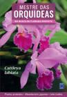Livro - Mestre das Orquídeas - Volume 1: Cattleya labiata