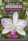 Livro - Mestre das Orquídeas - Volume 15: A enfeitiçada Cattleya walkeriana