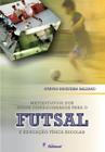Livro - Metodologia dos jogos condicionados para o futsal e educação física escolar