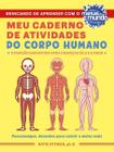 Livro Meu Caderno de Atividades do Corpo Humano Katie Stokes