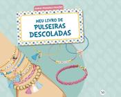 Livro - Meu Livro de Pulseiras Descoladas