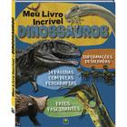 Livro - Meu Livro Incrível... Dinossauros