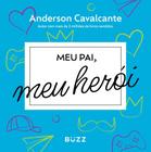 Livro Meu Pai meu Herói Anderson Cavalcante