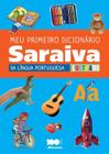 Livro - Meu primeiro dicionário Saraiva da língua portuguesa ilustrado - 1º Ano