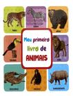 Livro - Meu Primeiro Livro De - Animais - PE DA LETRA