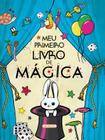 Livro - Meu Primeiro Livro de Mágica