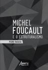 Livro - Michel foucault e o estruturalismo