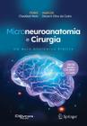 Livro Microneuroanatomia e Cirurgia, 1ª Edição 2024