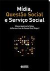 Livro - Mídia, questão social e serviço social