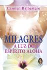 Livro - Milagres a luz do espirito Aloha