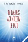 Livro - Milagres acontecem de fato