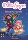 Livro - Milla E Sugar - Bruxa Por Um Dia