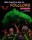 Livro - Minha coleção de mitos do folclore brasileiro
