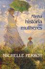 Livro - Minha história das mulheres