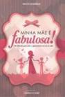 Livro - Minha mãe é fabulosa!