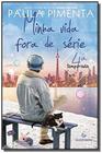 Livro Minha Vida Fora de Série 4ª Temporada Paula Pimenta