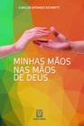 Livro - Minhas mãos nas mãos de Deus